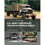 U.s. Army Chevrolet Trucks in World War II 9781612008639