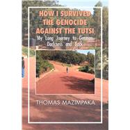 How I Survived the Genocide Against the Tutsi 9781984518644