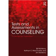Tests and Assessments in Counseling: A Case by Case Exploration 9781138228672