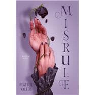 Misrule Book Two of the Malice Duology 9781984818683