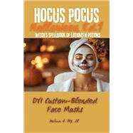 Hocus Pocus: DYI Custom-Blended Masks 9781977278692