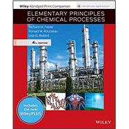 Elementary Principles of Chemical Processes, 4thEdition WileyPLUS Next Gen Student Package (w/ eText) 9781119498704