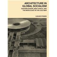 Architecture in Global Socialism 9780691168708
