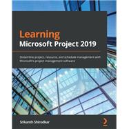 Learn Microsoft Project 2019 9781838988722