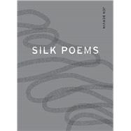 Silk Poems 9781937658724