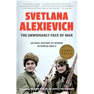 The Unwomanly Face of War An Oral History of Women in World War II 9780399588747