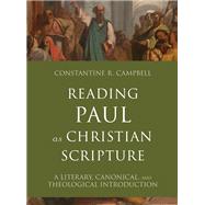 Reading Paul as Christian Scripture 9780801098758