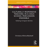 Culturally Responsive Teaching in a High School Percussion Ensemble 9781003258759