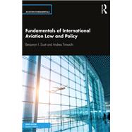 Fundamentals of International Aviation Law and Policy 9781138588783