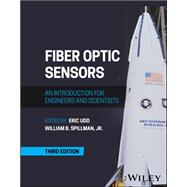 Fiber Optic Sensors An Introduction for Engineers and Scientists 9781119678786