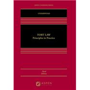 Tort Law: Principles in Practice Principles in Practice 9781543838800