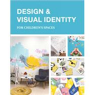 Visual Identity Design for Children's Spaces 9781864708813
