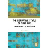 The Normative Status of Time Bias 9781003528814