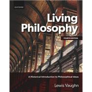 Living Philosophy A Historical Introduction to Philosophical Ideas 9780197698822