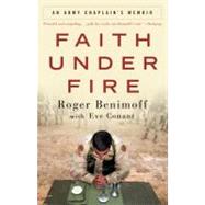 Faith Under Fire An Army Chaplain's Memoir 9780307408822
