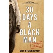 30 Days a Black Man The Forgotten Story That Exposed the Jim Crow South 9781493038824
