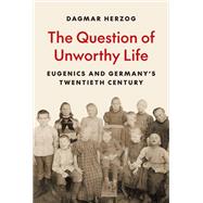 The Question of Unworthy Life 9780691268842