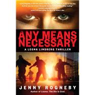 Any Means Necessary A Leona Lindberg Thriller 9781590518847