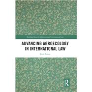 Advancing Agroecology in International Law 9781000988864