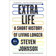 Extra Life, A Short History of Living Longer 9780525538868