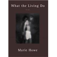 What the Living Do: Poems 9780393318869