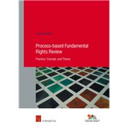 Process-based Fundamental Rights Review Practice, Concept, and Theory 9781780688879