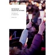 Networked Collective Actions The Making of an Impeachment 9780197538890