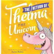 The Return of Thelma the Unicorn 9781338608892