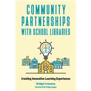 Community Partnerships With School Libraries 9781440868917