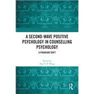 A Second-Wave Positive Psychology in Counselling Psychology 9781000858945