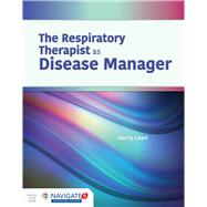 The Respiratory Therapist As Disease Manager 9781284168952