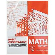 Basic Construction Math Review: A Manual of Basic Mathematics for Contractor and Tradesman License Examinations 9781946798961