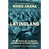 LatinoLand (Spanish Edition) Un retrato de la mayor minoría de Estados Unidos 9781668088968