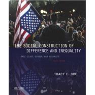 The Social Construction of Difference and Inequality Race, Class, Gender, and Sexuality 9780197618974