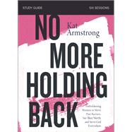 No More Holding Back 9780310098980
