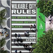 Walkable City Rules 9781610918985
