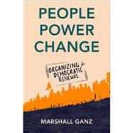 People, Power, Change Organizing for Democratic Renewal 9780197569009