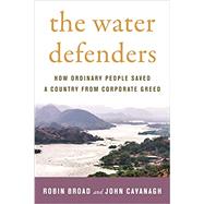 The Water Defenders: How Ordinary People Saved a Country from Corporate Greed 9780807029022