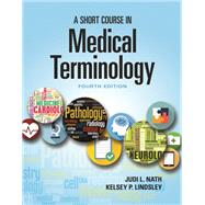 A Short Course in Medical Terminology 9781284209051
