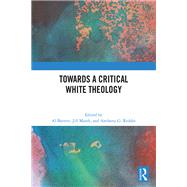 Towards a Critical White Theology 9781040329054