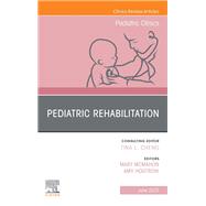 Pediatric Rehabilitation, An Issue of Pediatric Clinics of North America 9780323939058