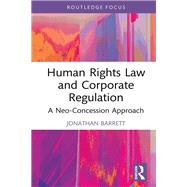 Human Rights Law and Corporate Regulation 9781003509066