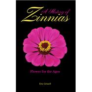 A History of Zinnias 9781557539069