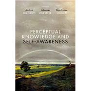 Perceptual Knowledge and Self-Awareness 9780192869074