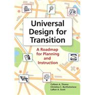 Universal Design for Transition : A Roadmap for Planning and Instruction 9781557669100
