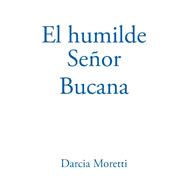 El humilde Señor Bucana 9781543479102