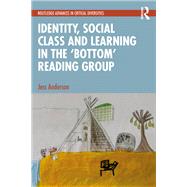Identity, Social Class and Learning in the ‘Bottom’ Reading Group 9781040319109