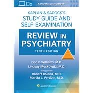Kaplan & Sadock’s Study Guide and Self-Examination Review in Psychiatry: Print + eBook with Multimedia 9781975199111
