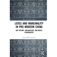Lutes and Marginality in Pre-Modern China 9781032309118