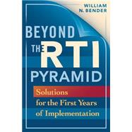Beyond the RTI Pyramid : Solutions for the First Years of Implementation 9781934009123